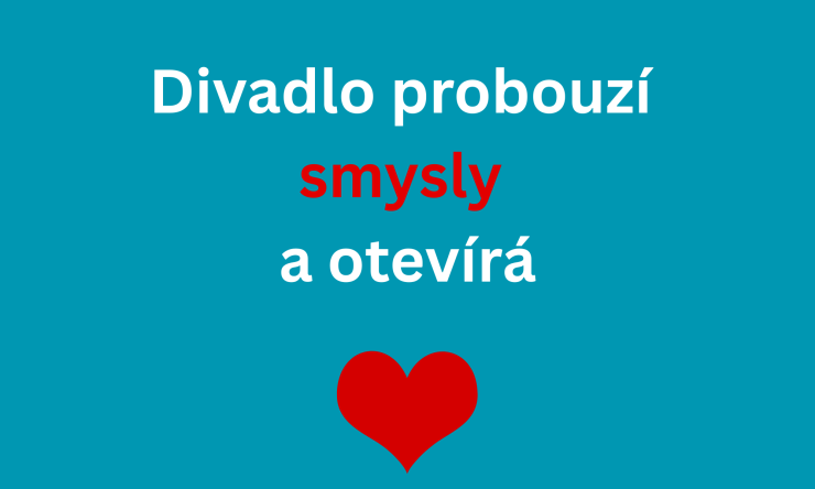 Divadlo probouzí smysly a otevírá
